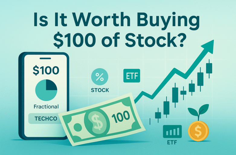Is It Worth Buying $100 of Stock
